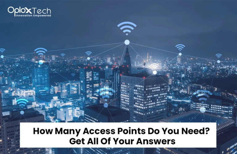 How Many Access Points Do You Need? Get All Of Your Answers
